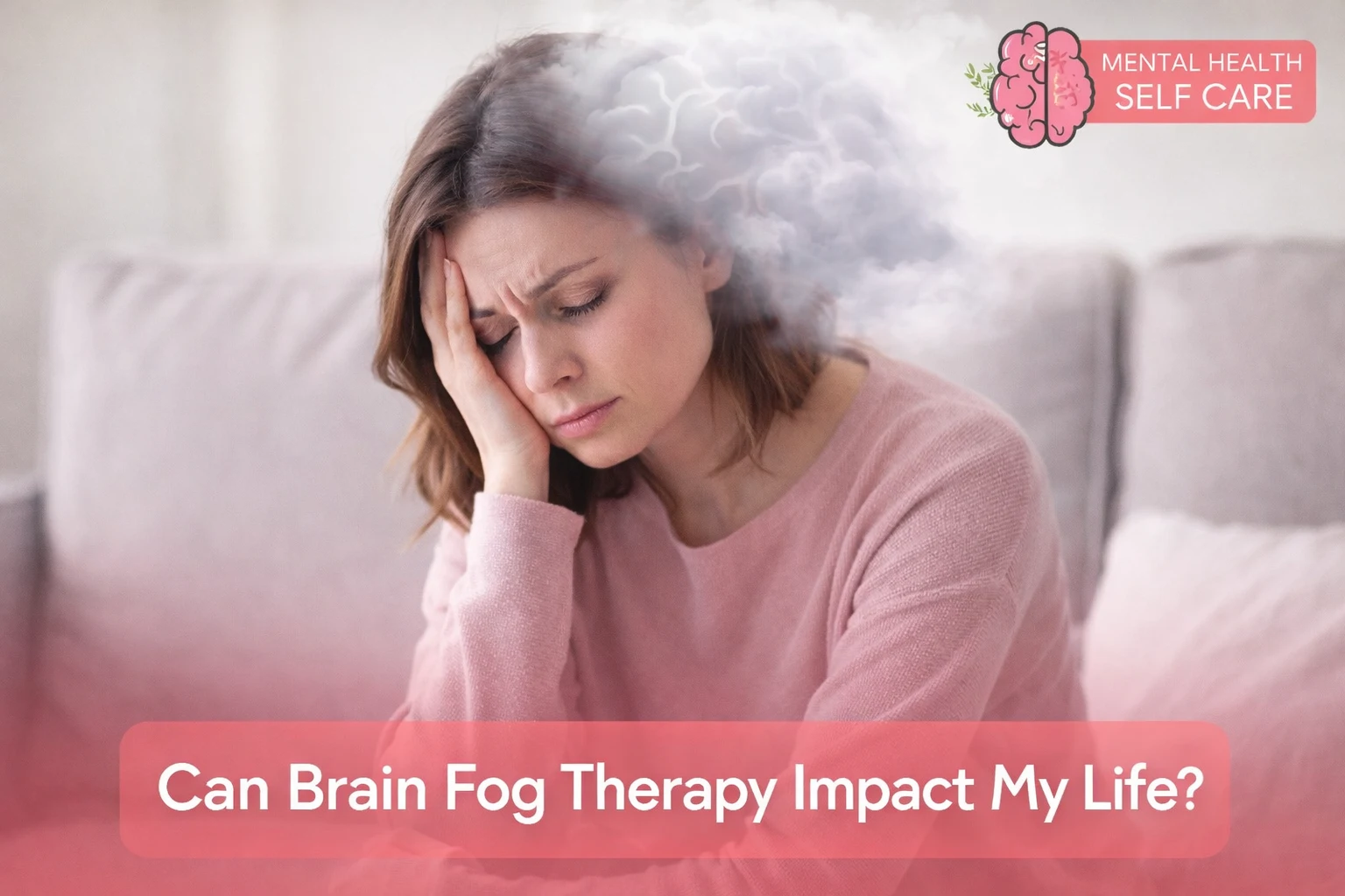 Can Brain Fog Therapy Impact My Life. Explore now.
